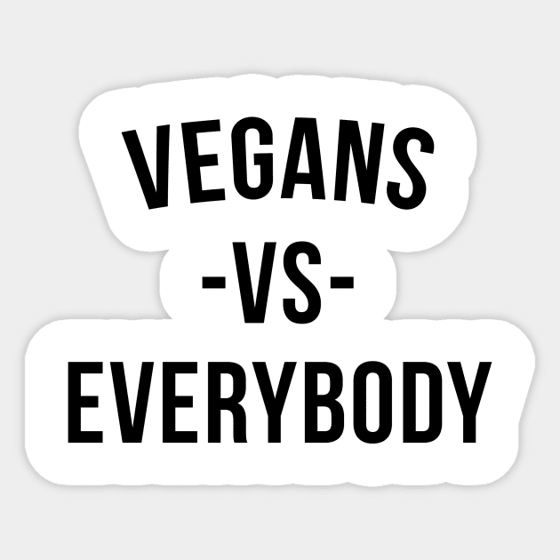 Vegans vs. Everybody Sticker by VeganLifestyles